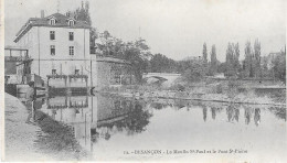 BESANÇON - Le Moulin St Paul Et Le Pont St Pierre - Besancon