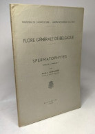 Spermatophytes - Vol. V - Fascicule 1 - édités Ente - Flore Générale De Belgique - Sin Clasificación