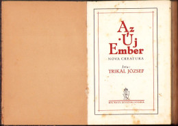 Az Új Ember – Nova Creatura Irta Trikál József 1932 C4031N - Alte Bücher