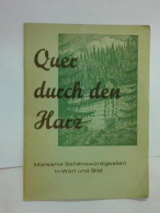 Quer Durch Den Harz. Markante Sehenswürdigkeiten In Wort Und Bild Von Kreislehrerverein Zelerfeld (Hrsg.) - Non Classés