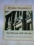 100 Jahre Museumstr. 1. Ein Museum Stellt Sich Aus Von Wex, Reinhold - Non Classés
