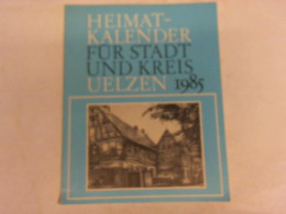 Heimat-Kalender Für Stadt Und Kreis Uelzen 1985 Von Seidat, Hans E. - Non Classés