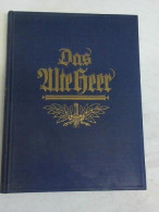 Das Alte Heer. Erinnerungen An Die Dienstzeit Bei Allen Waffen Von Zobeltitz, H.C. Von//'Peter Purzelbaum' - Unclassified