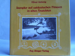 Dampfer Auf Ostdeutschen Flüssen In Alten Ansichten Von Oehmig, Alfred (Hrsg.) - Ohne Zuordnung