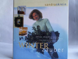 Winterzauber. Ideen Und Rezepte Für Die Festlichste Zeit Des Jahres Von Skrein, Sandra - Ohne Zuordnung