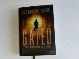 Gated - Die Letzten 12 Tage Von Parker, Amy Christine - Ohne Zuordnung
