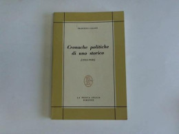 Cronache Politiche Di Uno Storico (1944 - 1948) Von Calasso, Francesco - Non Classés