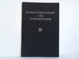 Kohlenwirtschaft Und Energiepolitik Von Studienausschuss Des Westeuropäischen Kohlenbergbaus, Brüssel (Hrsg.) - Ohne Zuordnung