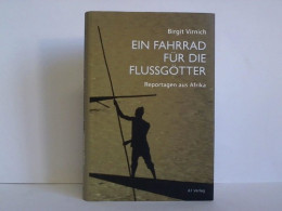 Ein Fahrrad Für Die Flussgötter. Reportagen Aus Afrika Von Virnich, Birgit - Non Classés