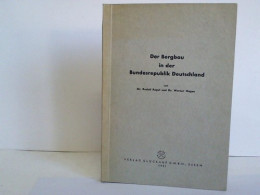 Der Bergbau In Der Bundesrepublik Deutschland Von Regul, Rudolf / Hagen, Werner - Non Classificati