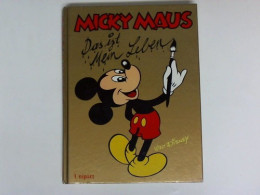 Micky Maus. Das Ist Mein Leben Von Fuchs, Wolfgang J. - Ohne Zuordnung