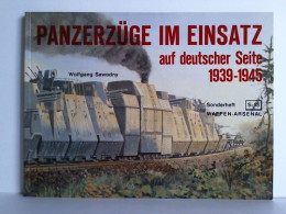 Panzerzüge Im Einsatz Auf Deutscher Seite 1939 - 1945 Von Sawodny, Wolfgang - Non Classés