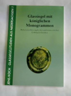 Glassiegel Mit Königlischen Monogrammen. Hoheitszeichen Englischer Und Hannoverscher Gebrauchsflaschen Von Koch, Jens - Ohne Zuordnung