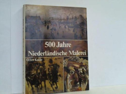 500 Jahre Niederländische Malerei Von Kuile, O. - Non Classificati