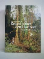 Reisen Hinter Den Horizont. Die Großen Entdecker Von Hanbury-Tenison, Robin (Hrsg.) - Non Classificati