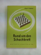 Rund Um Das Schachbrett. Amüsantes Und Interessantes Vom Schach Von Fabel, Karl - Ohne Zuordnung