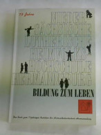 Bildung Zum Leben. Das Buch Zum 75jährigen Bestehen Der Heimvolkshochschule Hermannsburg  Von Schneider, Jürgen (Hrsg.) - Zonder Classificatie