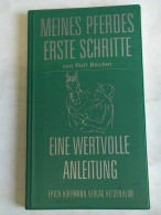 Meines Pferdes Erste Schritte. Eine Wertvolle Anleitung Von Becher, Rolf - Ohne Zuordnung