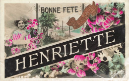 FÊTES - VŒUX - Bonne Fête - Henriette - Fantaisie - Femme - Fleurs - Carte Postale Ancienne - Otros & Sin Clasificación