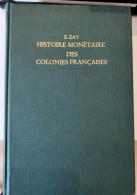 LIVRE -  HISTOIRE MONETAIRE DES COLONIES FRANCAISES - E. ZAY - Boeken & Software