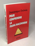 Pour Comprendre La Franc-maconnerie - Psychology/Philosophy