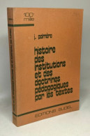 Histoire Des Institutions Et Des Doctrines Pédagogiques Par Les Textes - Non Classés