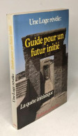 Guide Pour Un Futur Initié - La Quête Initiatique - Psychologie/Philosophie