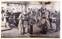 TOURNAI - Ecole Provinciale Des Textiles Et De Bonneterie - Machines Outils - Doornik