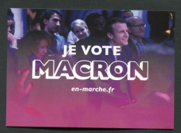 CPM N°1 "Je Vote Macron" Parti Politique "En Marche" Elections Présidentielles 2017 - Emmanuel Macron Président - Partis Politiques & élections