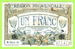 FRANCE / CHAMBRE De COMMERCE / REGION PROVENCALE / 1 FRANC / N° 477472 / R  SERIE 17 - Chambre De Commerce