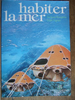 HABITER LA MER / JACQUES ROUGERIE / EDITH VIGNES / EDITIONS MARITIMES / 1978 - Gesigneerde Boeken