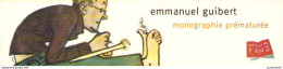 GUIBERT Emmanuel : Marque Pages MONOGRAPHIE PREMATUREE Pour Editions L'AN2 En 2006 - Segnalibri