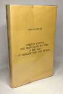 Foreign Envoys And Travelling Players In The Age Of Shakespeare And Jonson - Other & Unclassified