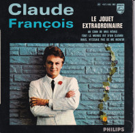 CLAUDE FRANCOIS - FR EP - LE JOUET EXTRAORDINAIRE + 3 - Sonstige - Franz. Chansons