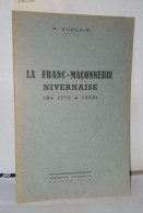 La Franc-maçonnerie Nivernaise ( De 1772 à 1855 ) - Storia