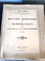 LIVRE -  HISTOIRE MONETAIRE ET NUMISMATIQUE DES COLONIES ET DE L'UNION FRANCAISES - JEAN MAZARD -1953 - Boeken & Software