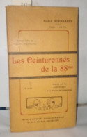 Les Ceinturonnés De La 88me Inspiré Par Les Aventures D'un Groupe De Volontaires - Non Classificati