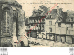 21.  CHATILLON SUR SEINE .  Maison Philandrier Et Abside De L'Eglise St-Nicolas . - Chatillon Sur Seine