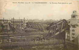 59 - Valenciennes - Le Nouveau Pont Détruit En 1918 - Animé - CPA - Voir Scans Recto-Verso - Valenciennes