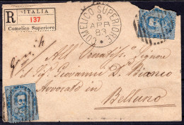 1893 9 APR DUE ESEMPLARI DEL  C.25 SASS.40 "EFFIGIE DI UMBERTO I"USATO SU RACCOMANDATA  DA  COMELICA SUPERIORE X BELLUNO - Poststempel