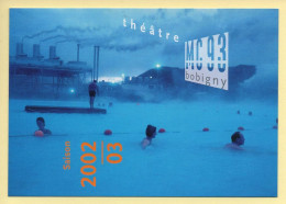 Théâtre MC93 Bobigny / Saison 2002-2003 / Théâtre - Teatro