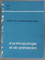 Bulletin De La Société Royale Belge D'anthropologie Et De Préhistoire N°95 - Archéologie