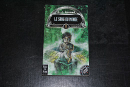 G.J. ARNAUD Chroniques Glaciaires 3 Le Sang Du Monde Fleuve Noir 1999 - L'Univers De La Compagnie Des Glaces - Fleuve Noir