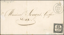 Obl. 4 - 15c. Noir Obl. S/lettre Locale Frappée Du CàD De DAX Du 27 Janvier 1871. SUP. - Sonstige & Ohne Zuordnung