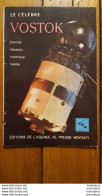 LE CELEBRE VOSTOK PREMIER VAISSEAU COSMIQUE HABITE 32 SUPERBES PAGES ET PHOTOGRAPHIES - Sciences