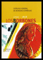 Catálogo General De Monedas Españolas - Los Borbones (1700-1868) - Tapas Duras - Supplies And Equipment