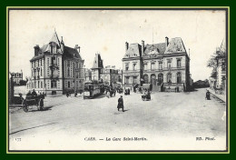 CPA 14 CAEN La Gare Saint Martin, Tramway Attelage écrite 1917 - Caen