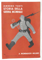 Brochure Mondadori A. Tosti - Storia Della Guerra Mondiale 1914-1918 - Ed. 1937 - Advertising