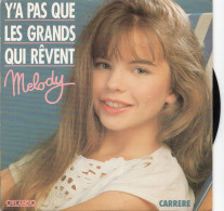 DISQUE VINYL 45 T DE LA CHANTEUSE MELODY - Y'A PAS QUE LES GRANDS QUI REVENT - Other - French Music