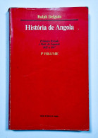 HISTORIA DE ANGOLA -  1482 A 1836 - 4 VOLUMES ( Autor: Ralph Delgado / Edição Do Banco De Angola) - Old Books